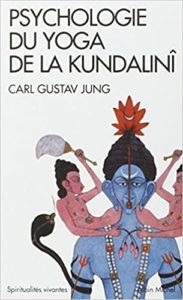 Psychologie du yoga de la Kundalinî Carl Gustav Jung