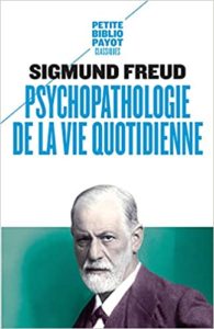 Psychopathologie de la vie quotidienne Sigmund Freud