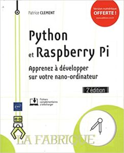 Python et Raspberry Pi – Apprenez à développer sur votre nano ordinateur Patrice Clément