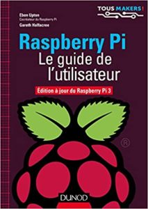 Raspberry Pi – Le guide de l’utilisateur Eben Upton Gareth Halfacree