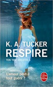 Respire – Ten Tiny Breaths – Tome 1 Kathleen A. Tucker