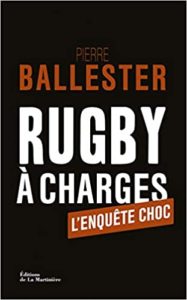 Rugby à charges – L’Enquête choc Pierre Ballester