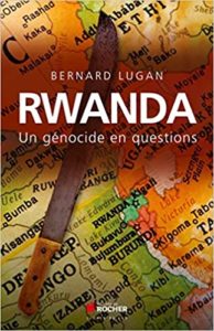 Rwanda un génocide en questions Bernard Lugan