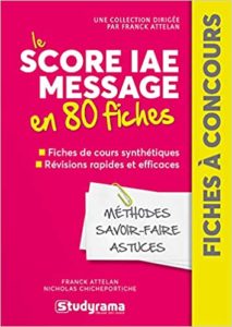 Score IAE message 80 fiches – Méthodes savoir faire et astuces Franck Attelan Nicholas Chicheportiche