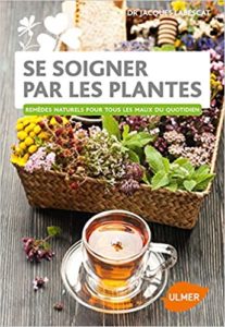 Se soigner par les plantes – Remèdes naturels pour tous les maux du quotidien Jacques Labescat