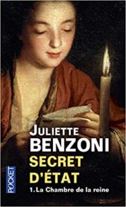 Secret d’état tome 1 La chambre de la reine Juliette Benzoni