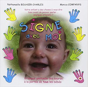 Signe avec moi – La langue gestuelle des sourds à la portée de tous les bébés Monica Companys Nathanaëlle Bouhier Charles