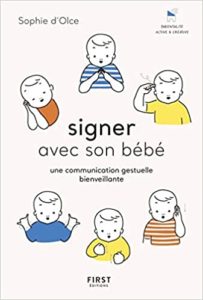 Signer avec son bébé – Une communication gestuelle bienveillante Sophie d’Olce