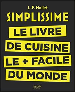 Simplissime – Le livre de cuisine le facile du monde Jean François Mallet