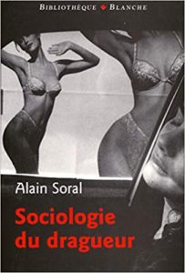 Sociologie du dragueur Alain Soral