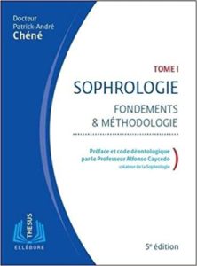 Sophrologie – Tome 1 – Fondements méthodologie Patrick André Chéné