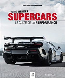 Supercars – Le culte de la performance Arnaud Taquet