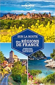 Sur la route des régions de France Lonely Planet