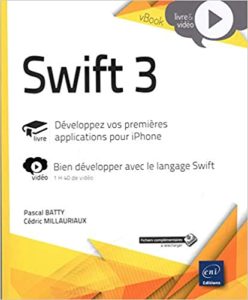 Swift 3 développez vos premières applications pour iPhone Cédric Millauriaux Pascal Batty