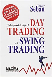 Techniques et stratégies de Day Trading et de Swing Trading Olivier Seban