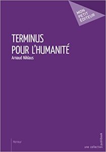 Terminus pour l’humanité Arnaud Niklaus