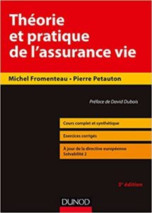 Théorie et pratique de l’assurance vie – Cours complet et synthétique exercices corrigés Michel Fromenteau Pierre Petauton