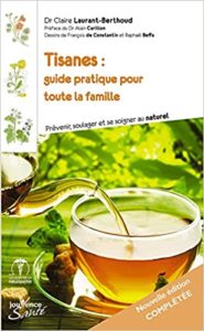 Tisanes guide pratique pour toute la famille – Prévenir soulager et se soigner au naturel Claire Laurant Berthoud