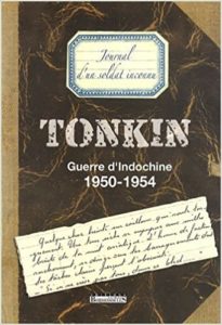 Tonkin – Guerre d’Indochine 1950 1954 – Journal d’un soldat inconnu Anonyme