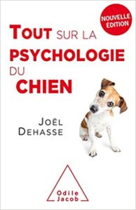 Tout sur la psychologie du chien Joël Dehasse