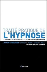 Traité pratique de l’hypnose Milton H. Erickson