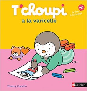 T’choupi a la varicelle Thierry Courtin