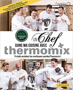 Un chef dans ma cuisine avec Thermomix – 9 chefs revisitent les meilleures recette Thermomix Collectif