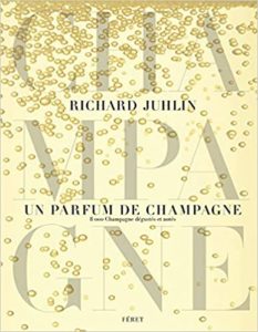 Un parfum de Champagne – 8000 Champagne dégustés et notés Richard Juhlin