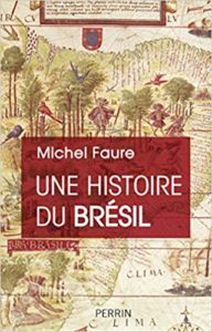 Une Histoire du Brésil Michel Faure