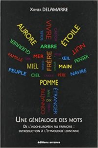 Une généalogie des mots – De l’indo européen au français introduction à l’étymologie lointaine Xavier Delamarre
