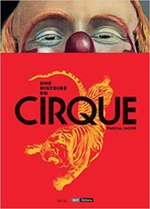 Une histoire du Cirque Pascal Jacob