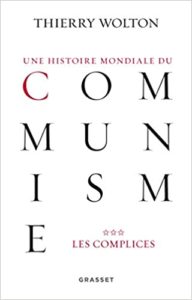 Une histoire mondiale du communisme tome 3 les complices Thierry Wolton