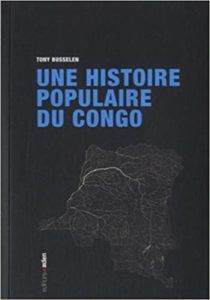 Une histoire populaire du Congo Tony Busselen