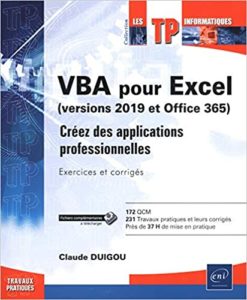 VBA pour Excel version 2019 et Office 365 – Créez des applications professionnelles – Exercices et corrigés Claude Duigou