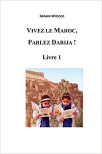 Vivez le Maroc parlez Darija Gérard Wissocq