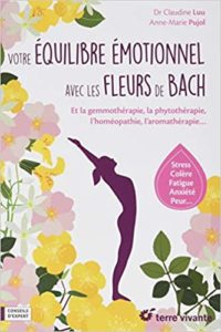 Votre équilibre émotionnel avec les fleurs de Bach Anne Marie Pujol Claudine Luu