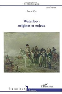 Waterloo origines et enjeux Pascal Cyr
