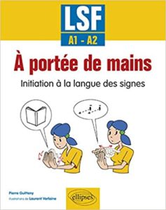 portée de mains – Initiation à la langue des signes Pierre Guitteny Laurent Verlaine