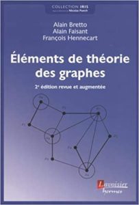 léments de théorie des graphes Alain Bretto Alain Faisant François Hennecart