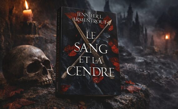Que lire après Le Sang et la Cendre de Jennifer L. Armentrout ? – Notre sélection