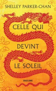 Couverture du livre Celle qui devint le soleil de Shelley Parker-Chan