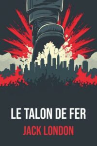 Couverture du livre Le Talon de fer de Jack London