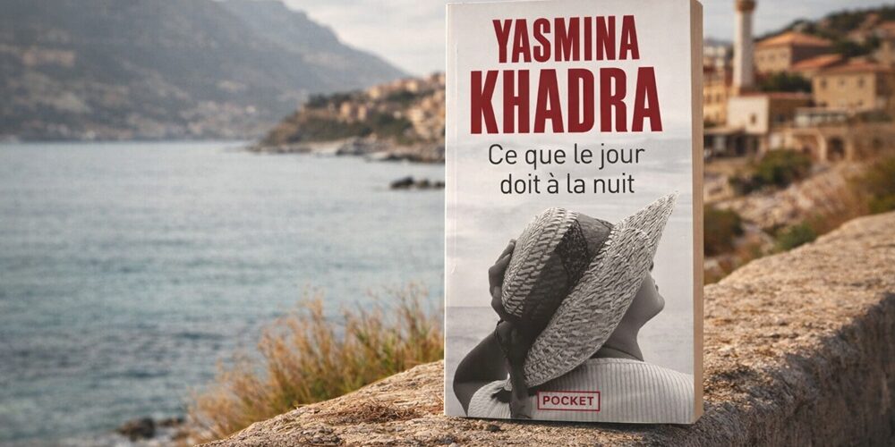 Que lire après « Ce que le jour doit à la nuit » de Yasmina Khadra ?