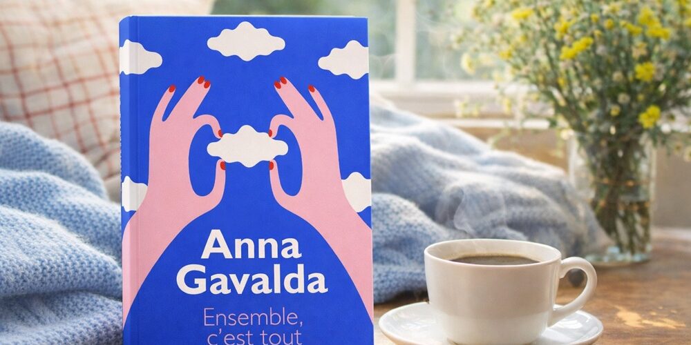 Que lire après Ensemble, c'est tout d'Anna Gavalda ?