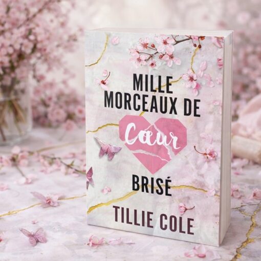 Que lire après « Mille morceaux de cœur brisé » de Tillie Cole ?